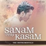 Sanam Teri Kasam (The Instrumentals) - Instrumental Song Download
